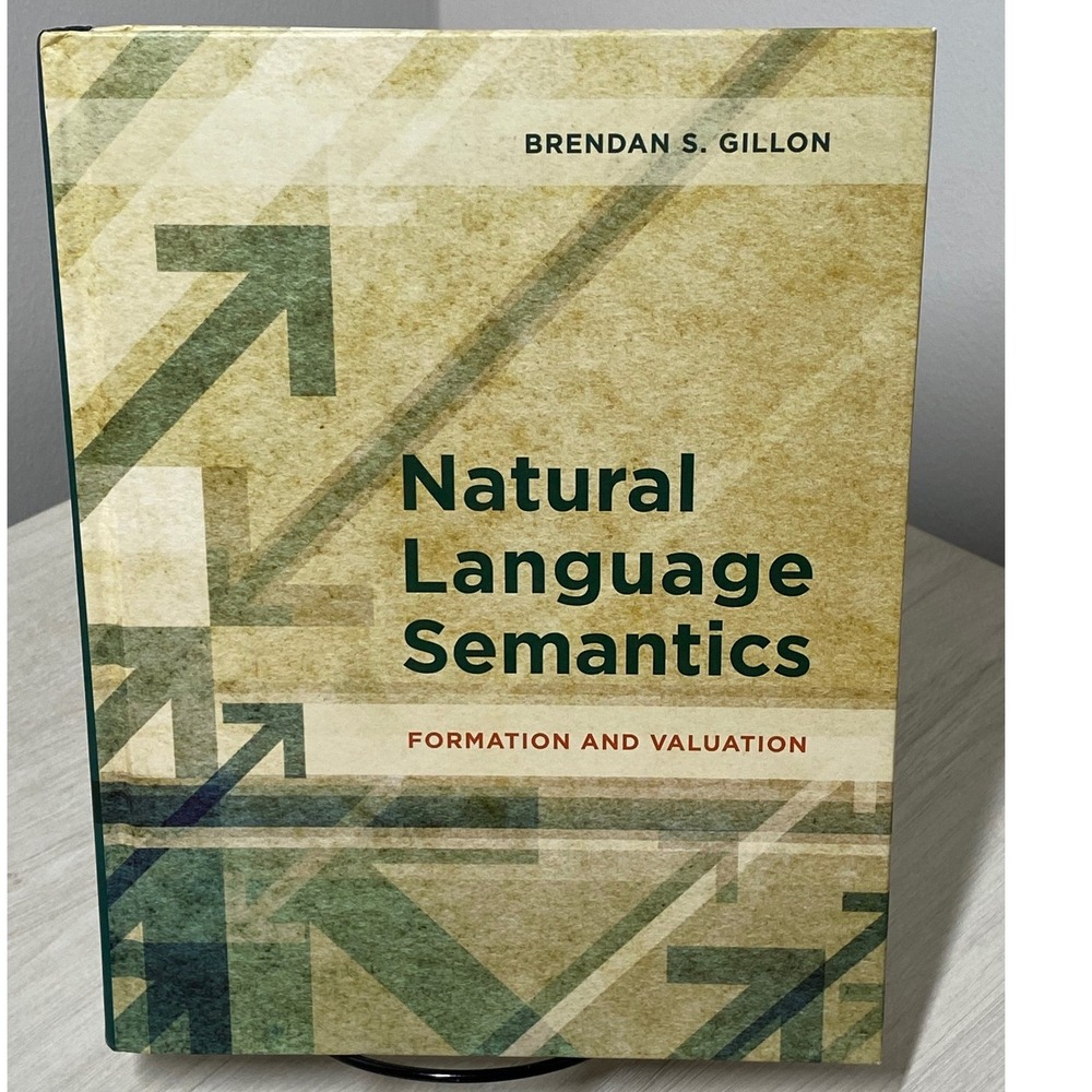 Natural Language Semantics Formation Valuation Brendan Gillon MIT Press 2019